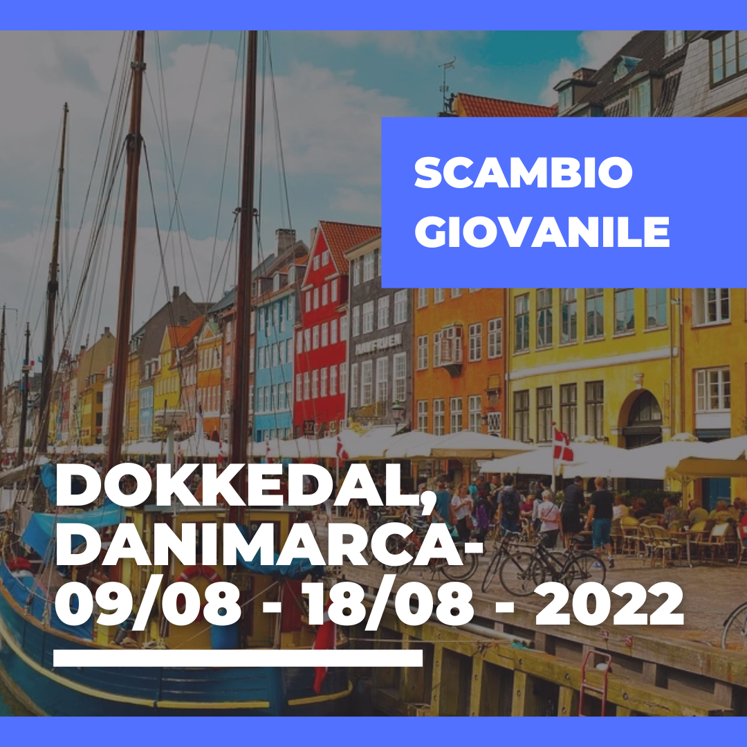 Call Erasmus+ Youth Exchange a Dokkedal, Danimarca- 09/08 – 18/08 – 2022