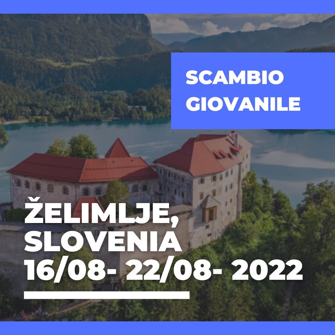 Call Erasmus+ Youth Exchange a Želimlje, Slovenia- 16/08- 22/08- 2022