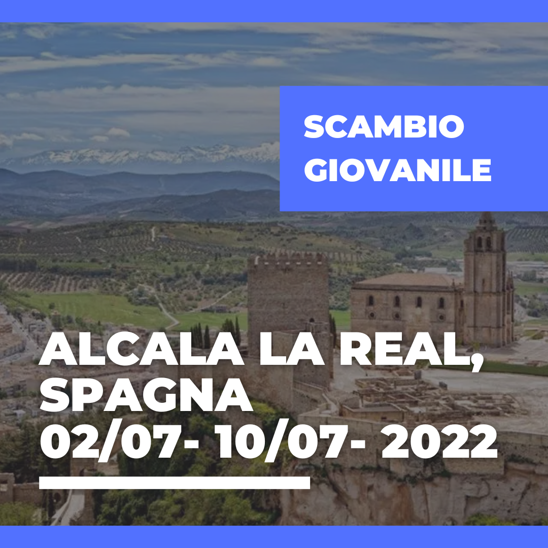 Call Erasmus+ Youth Exchange a Alcala la Real, Spagna – 02/07- 10/07- 2022