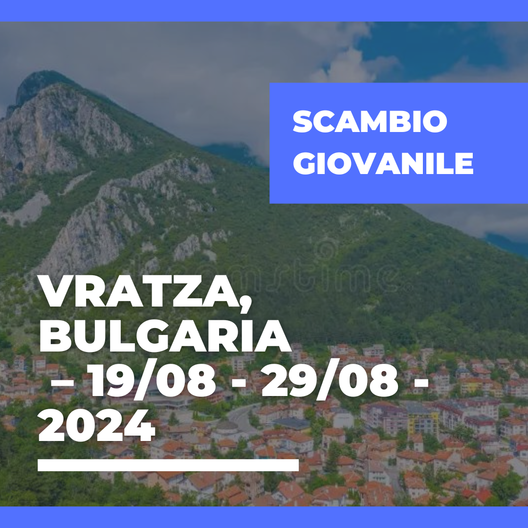Call Erasmus+ Youth Exchange a Vratza, Bulgaria – 19/08 – 29/08/2024