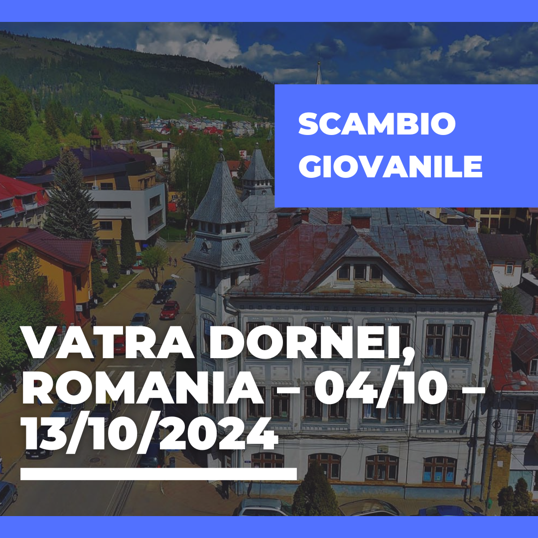 Call Erasmus+ Youth Exchange a Vatra Dornei, Romania – 04/10 – 13/10/2024